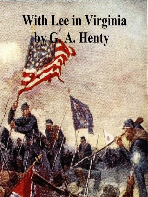 Title details for With Lee in Virginia by G. A. Henty - Available